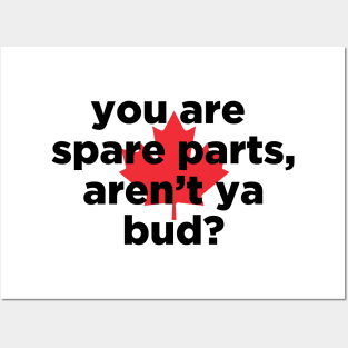 you are spare parts aren't ya bud? Posters and Art